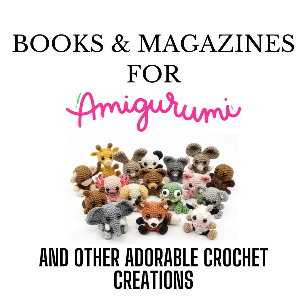 Books & Magazines for Amigurumi and other adorable crochet creations
